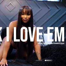 Erica Banks – I Think I Love Em