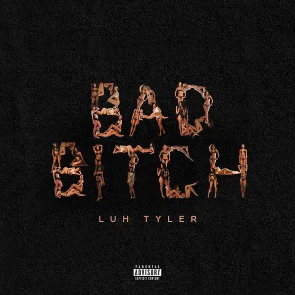 Luh Tyler – Bad B*tch